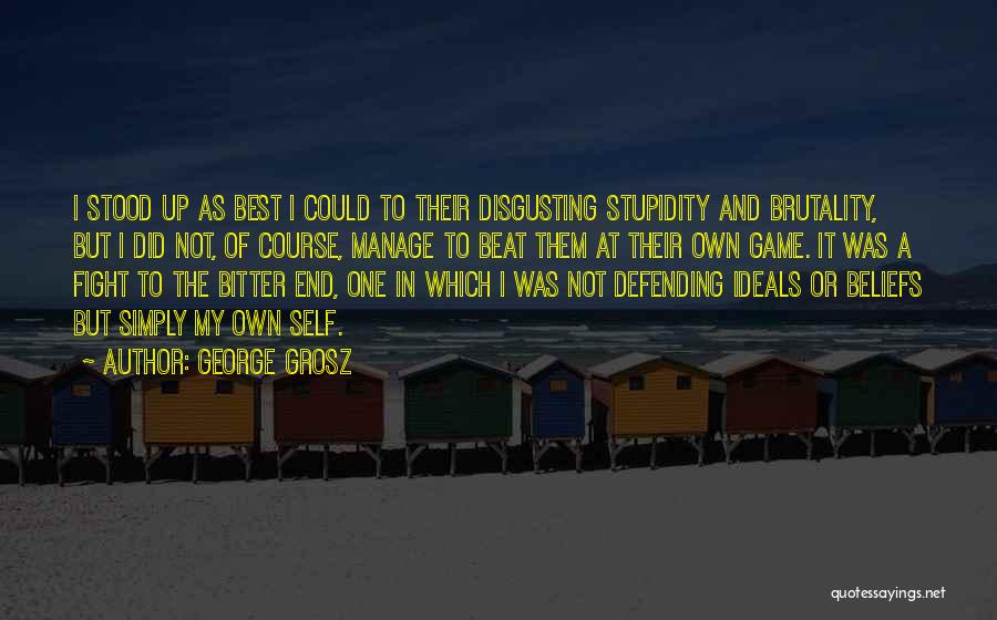 Grosz Quotes By George Grosz