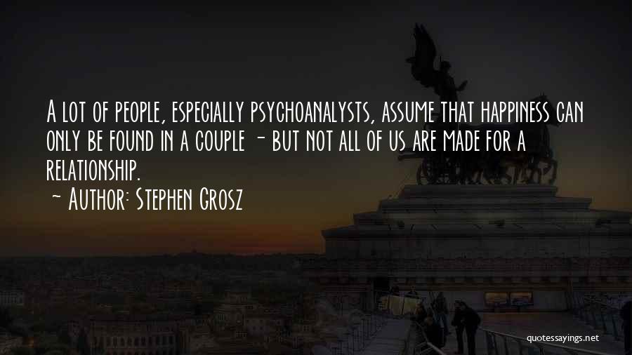 Grosz Quotes By Stephen Grosz