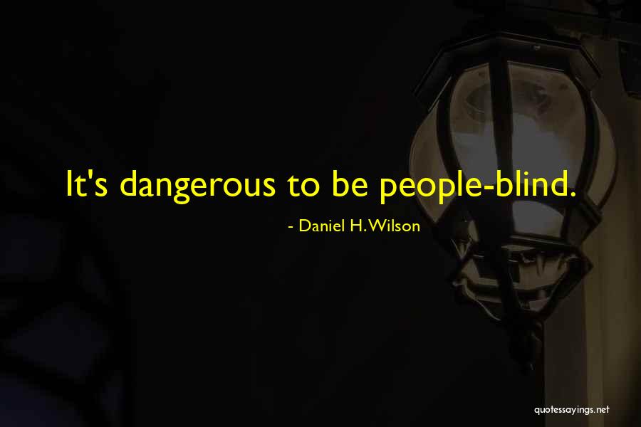 Grotesque Bible Quotes By Daniel H. Wilson