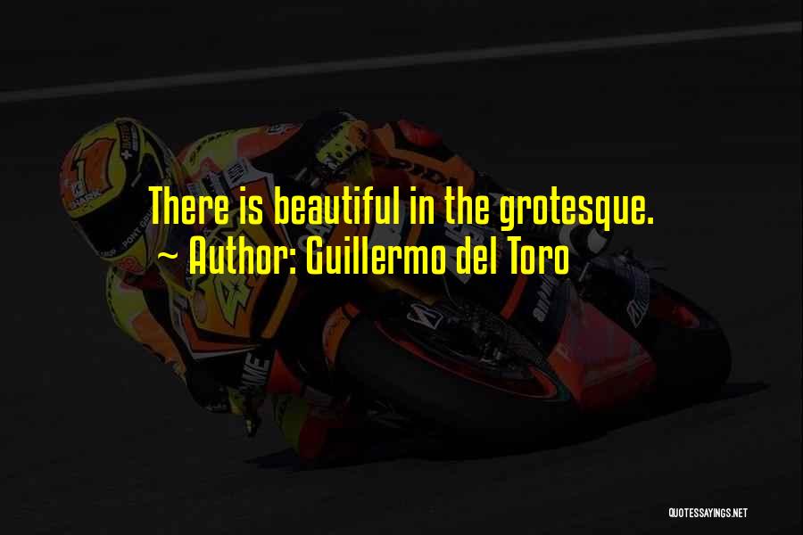Grotesque Quotes By Guillermo Del Toro