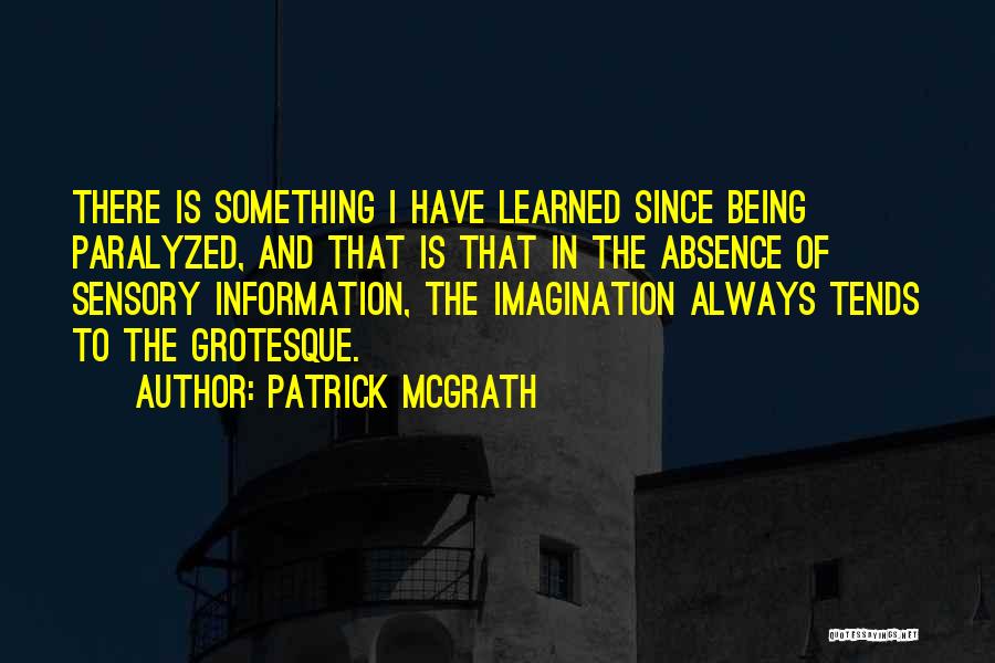 Grotesque Quotes By Patrick McGrath