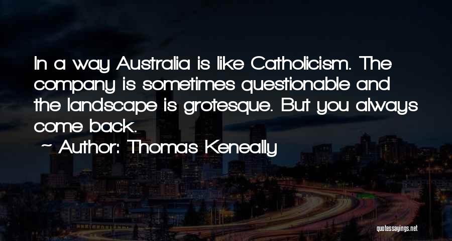 Grotesque Quotes By Thomas Keneally