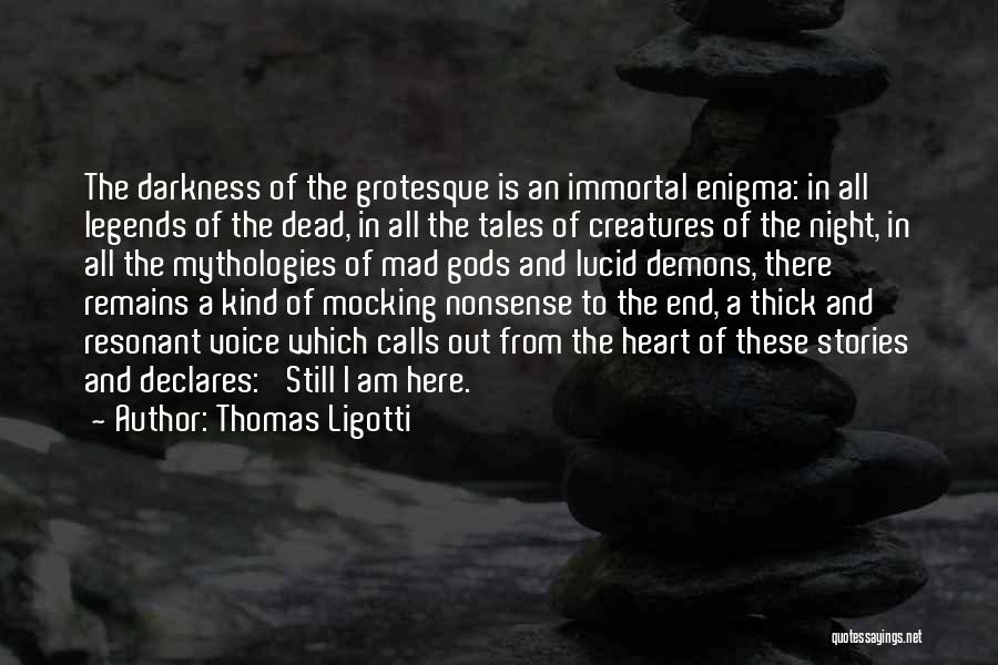 Grotesque Quotes By Thomas Ligotti