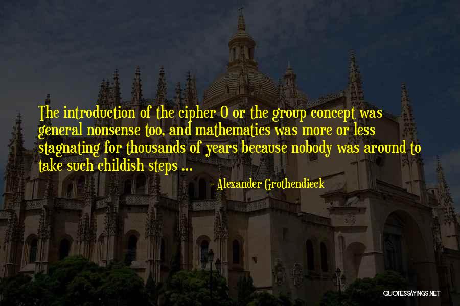 Grothendieck Quotes By Alexander Grothendieck Grothendieck Quotes By Alexander Grothendieck