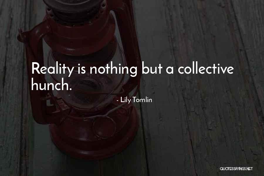 Grothendieck Quotes By Lily Tomlin Grothendieck Quotes By Lily Tomlin