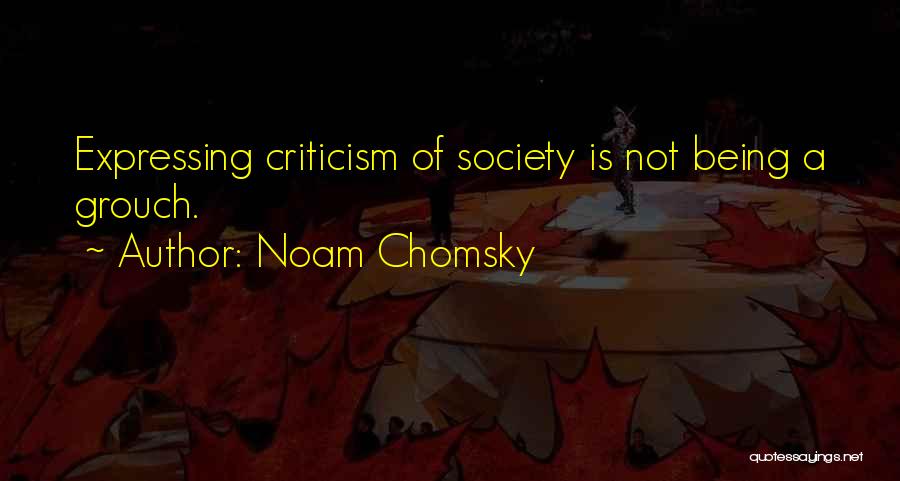 Grouches Quotes By Noam Chomsky