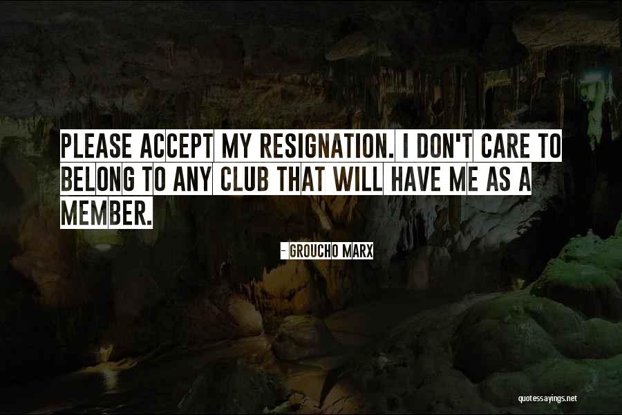 Groucho Marx Club Quotes By Groucho Marx Groucho Marx Club Quotes By Groucho Marx