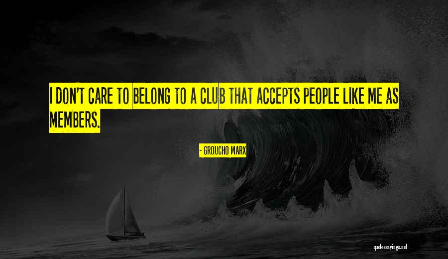 Groucho Marx Club Quotes By Groucho Marx Groucho Marx Club Quotes By Groucho Marx