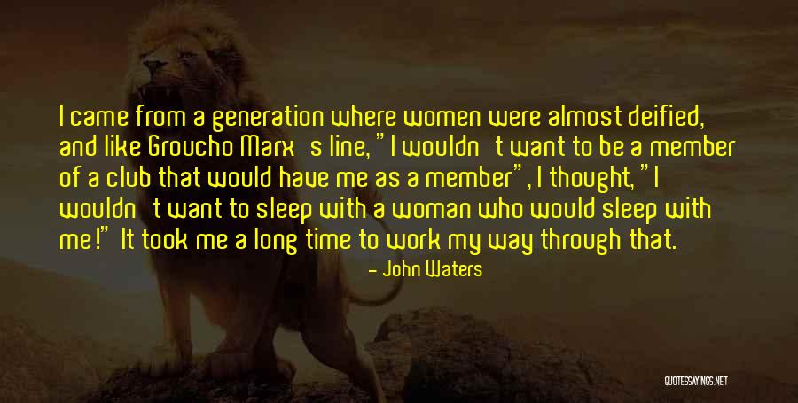 Groucho Marx Club Quotes By John Waters Groucho Marx Club Quotes By John Waters
