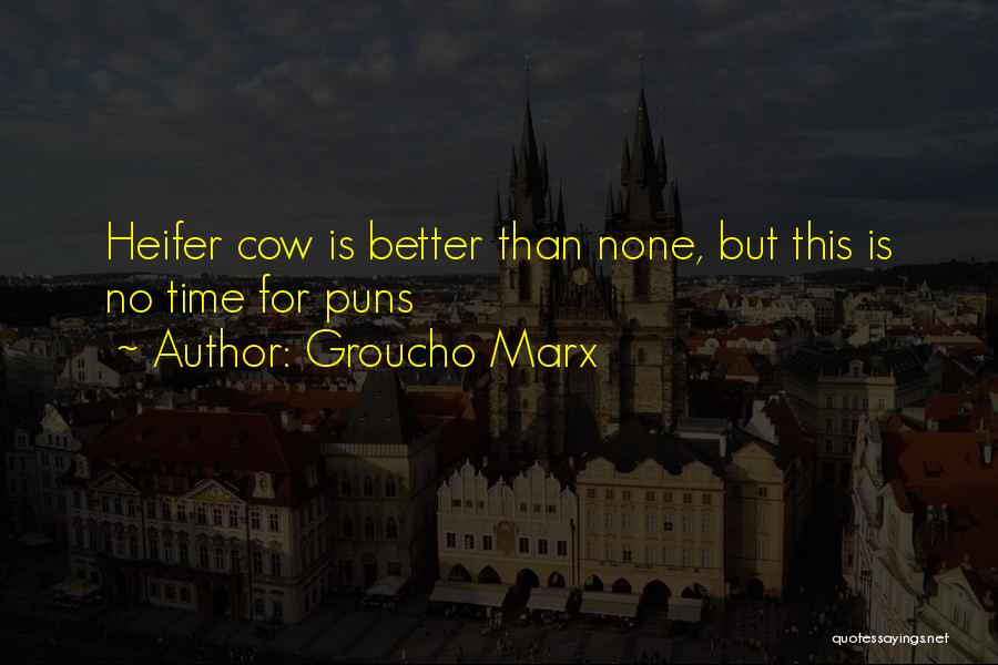 Groucho Quotes By Groucho Marx