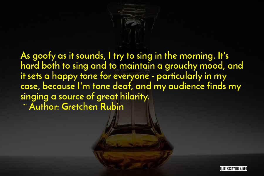 Grouchy Mood Quotes By Gretchen Rubin