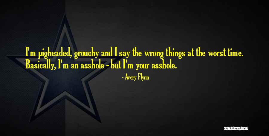 Grouchy Quotes By Avery Flynn Grouchy Quotes By Avery Flynn