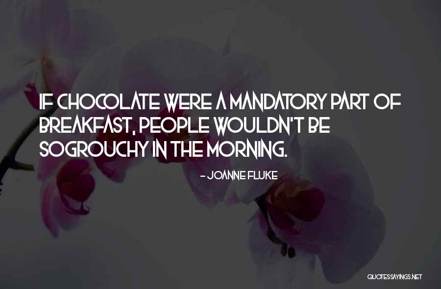 Grouchy Quotes By Joanne Fluke Grouchy Quotes By Joanne Fluke