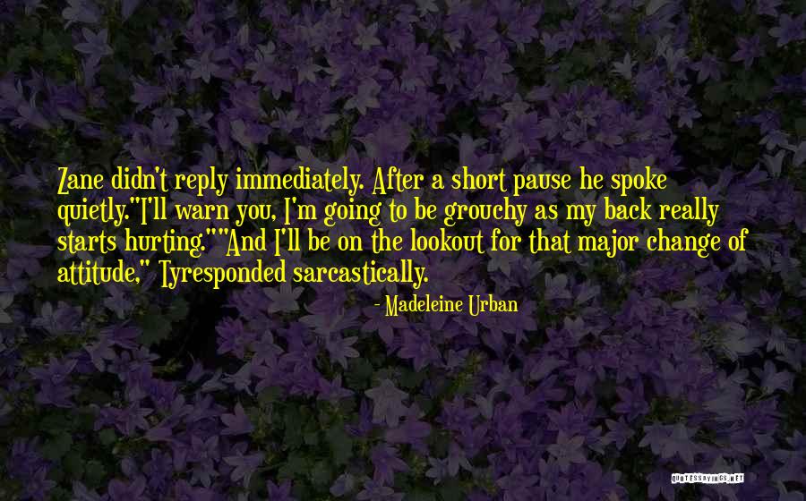 Grouchy Quotes By Madeleine Urban Grouchy Quotes By Madeleine Urban