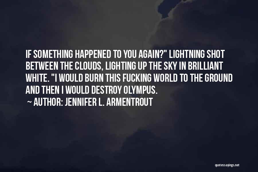 Ground And Sky Quotes By Jennifer L. Armentrout