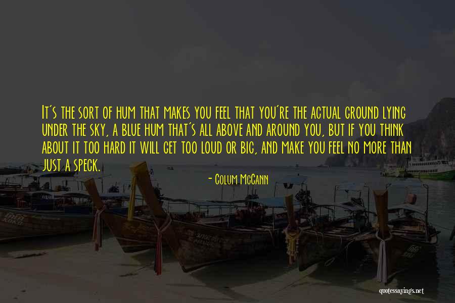 Ground Or Quotes By Colum McCann Ground Or Quotes By Colum McCann