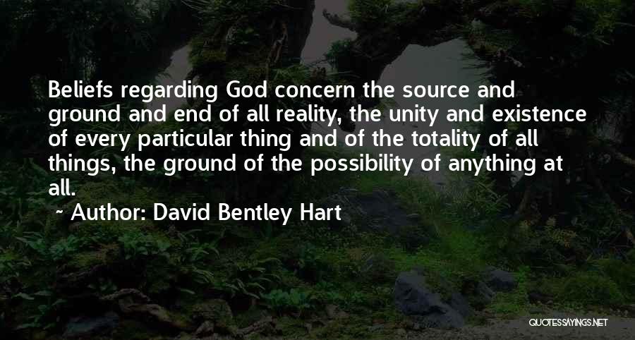 Ground Reality Quotes By David Bentley Hart