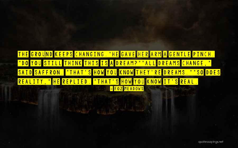 Ground Reality Quotes By Foz Meadows Ground Reality Quotes By Foz Meadows