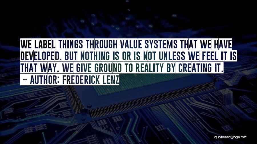 Ground Reality Quotes By Frederick Lenz