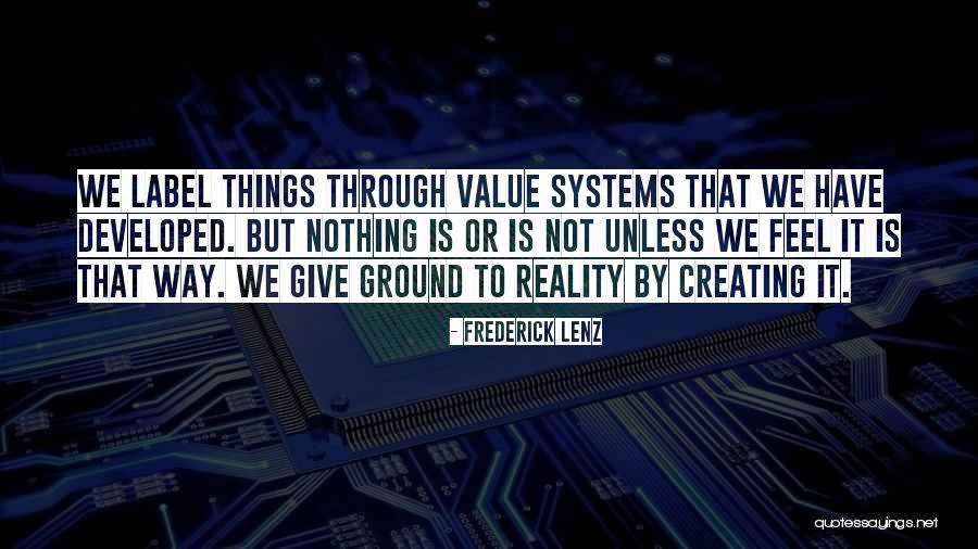 Ground Reality Quotes By Frederick Lenz