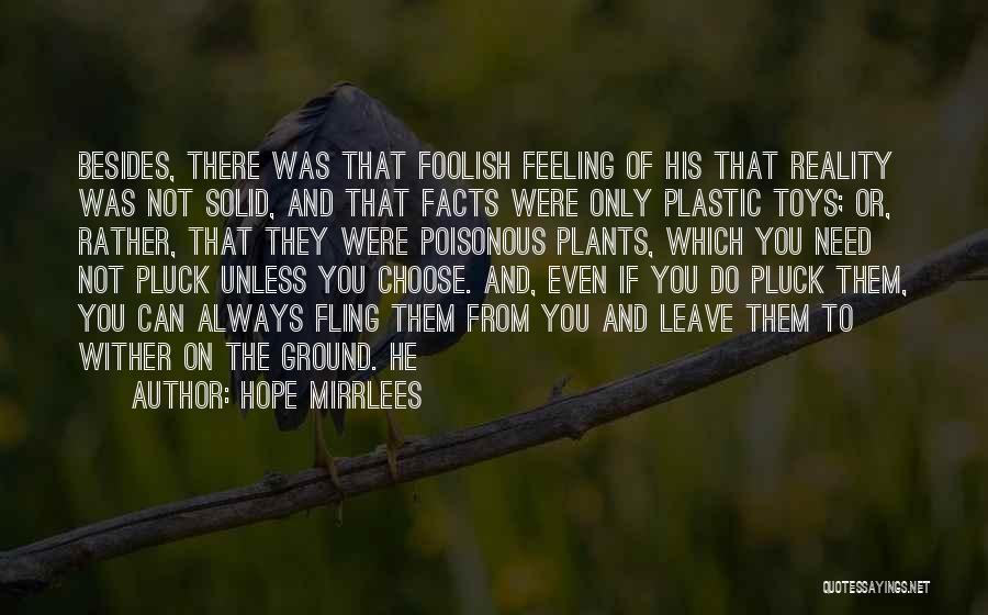 Ground Reality Quotes By Hope Mirrlees