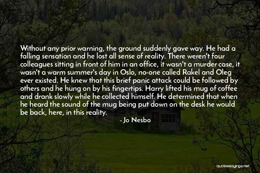 Ground Reality Quotes By Jo Nesbo Ground Reality Quotes By Jo Nesbo