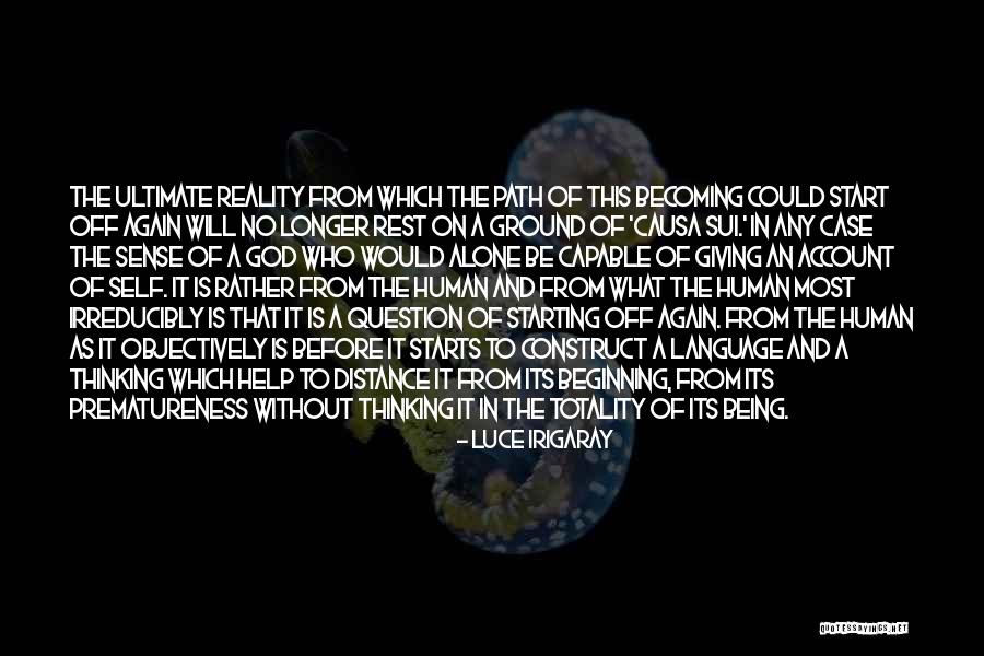 Ground Reality Quotes By Luce Irigaray Ground Reality Quotes By Luce Irigaray