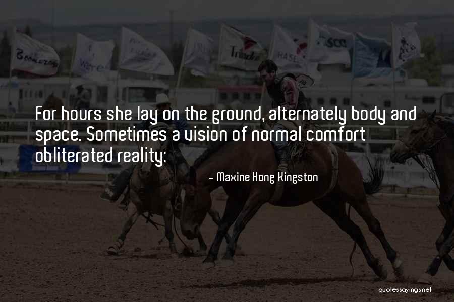 Ground Reality Quotes By Maxine Hong Kingston Ground Reality Quotes By Maxine Hong Kingston