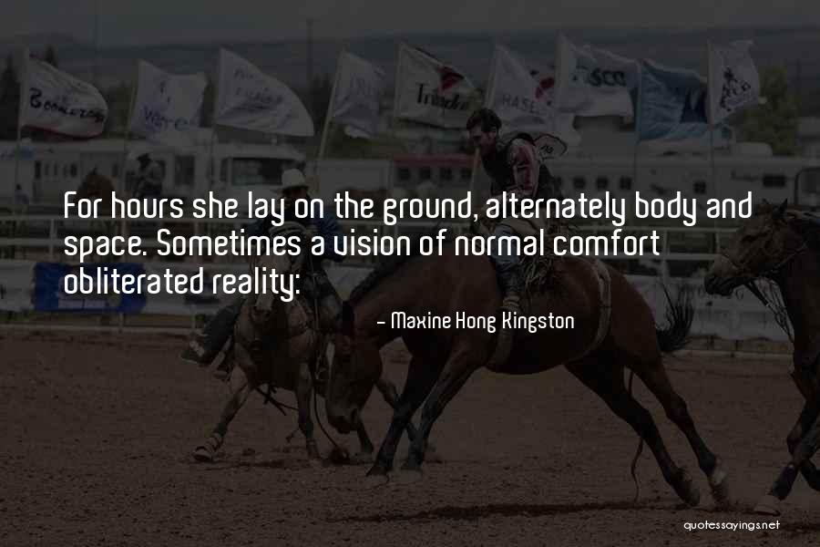 Ground Reality Quotes By Maxine Hong Kingston