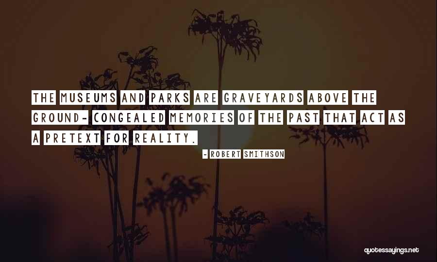 Ground Reality Quotes By Robert Smithson Ground Reality Quotes By Robert Smithson