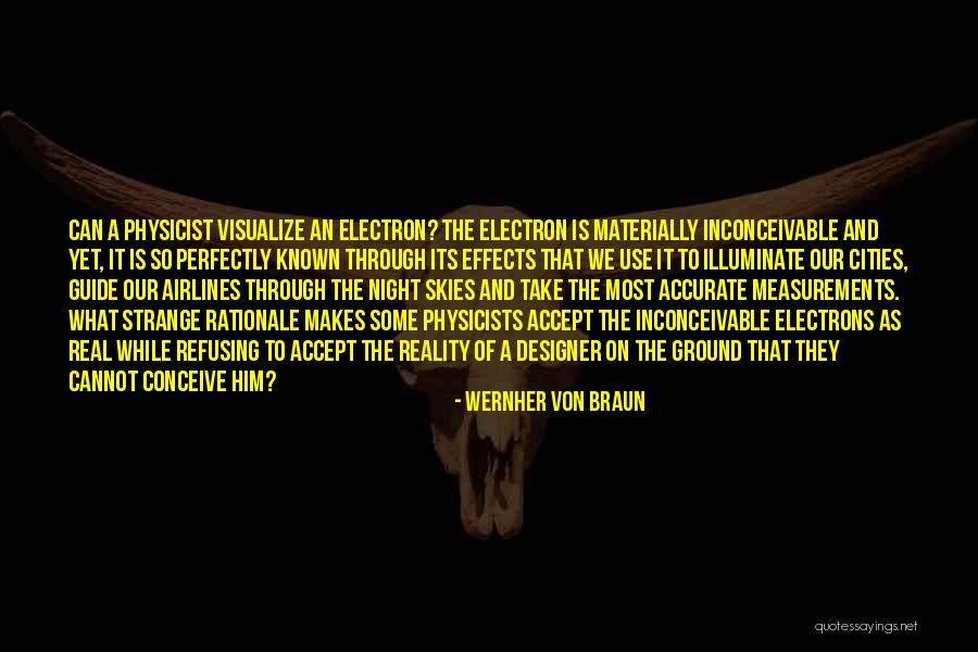 Ground Reality Quotes By Wernher Von Braun