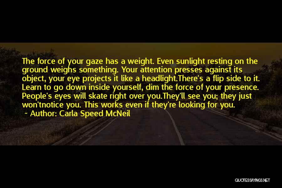 Ground Yourself Quotes By Carla Speed McNeil