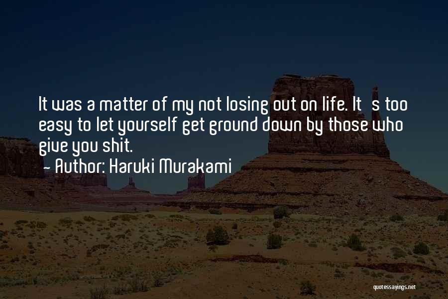 Ground Yourself Quotes By Haruki Murakami