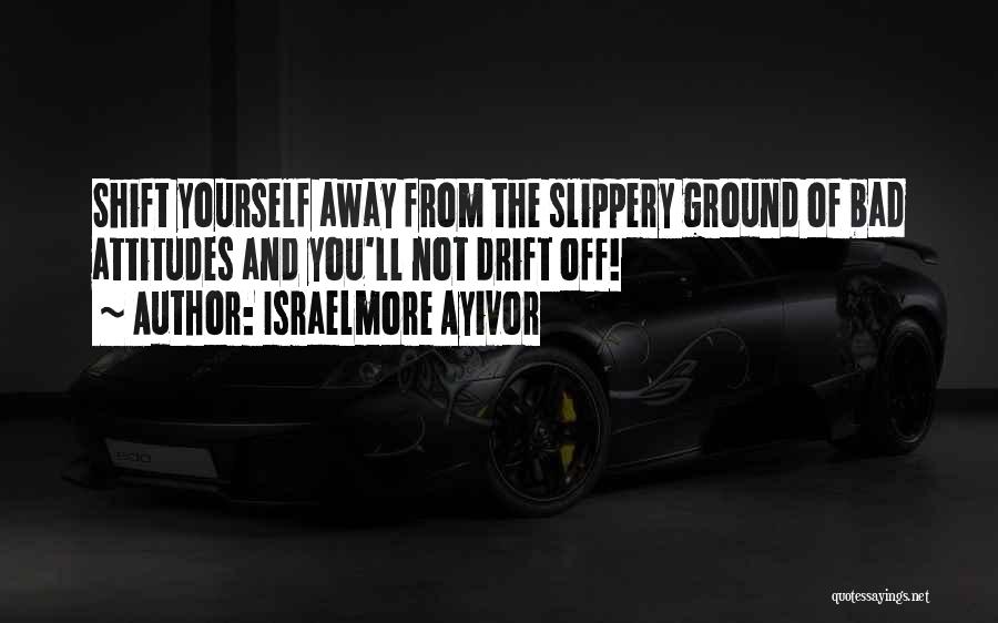 Ground Yourself Quotes By Israelmore Ayivor