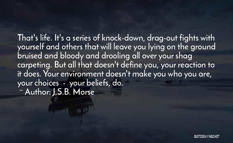 Ground Yourself Quotes By J.S.B. Morse