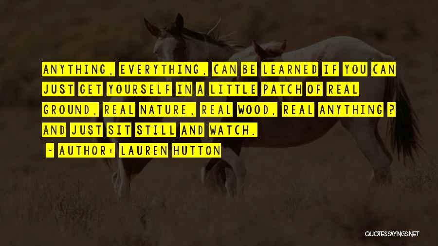 Ground Yourself Quotes By Lauren Hutton