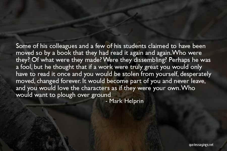 Ground Yourself Quotes By Mark Helprin