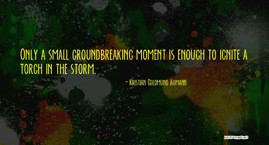 Groundbreaking Inspirational Quotes By Kristian Goldmund Aumann Groundbreaking Inspirational Quotes By Kristian Goldmund Aumann