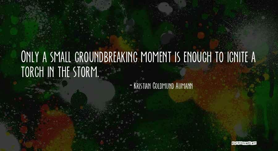 Groundbreaking Quotes By Kristian Goldmund Aumann Groundbreaking Quotes By Kristian Goldmund Aumann