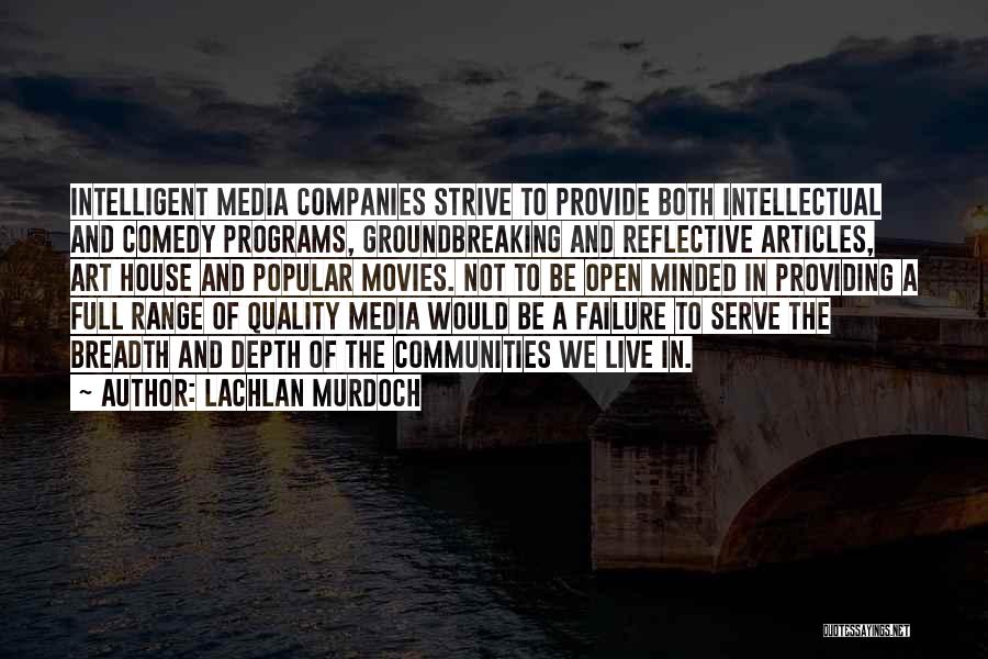 Groundbreaking Quotes By Lachlan Murdoch