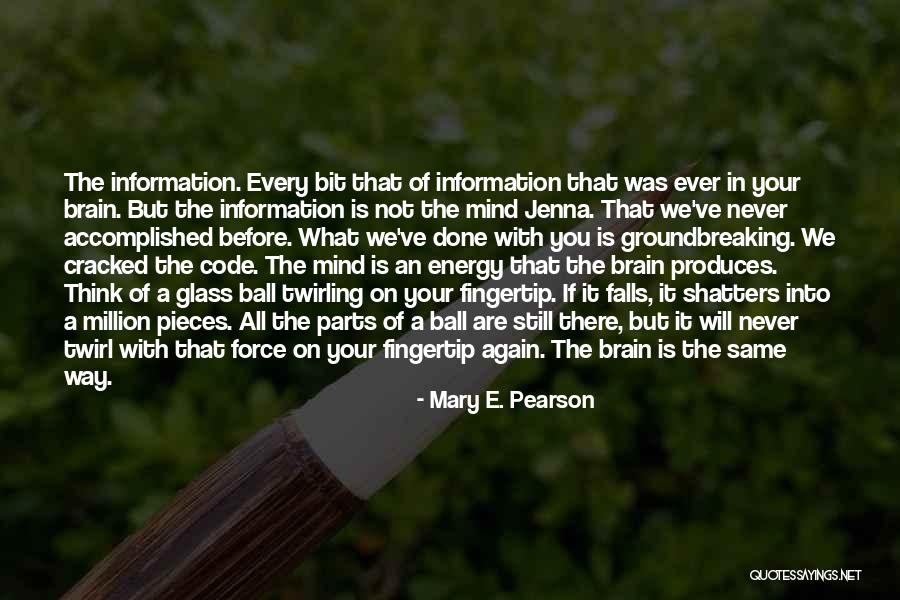 Groundbreaking Quotes By Mary E. Pearson