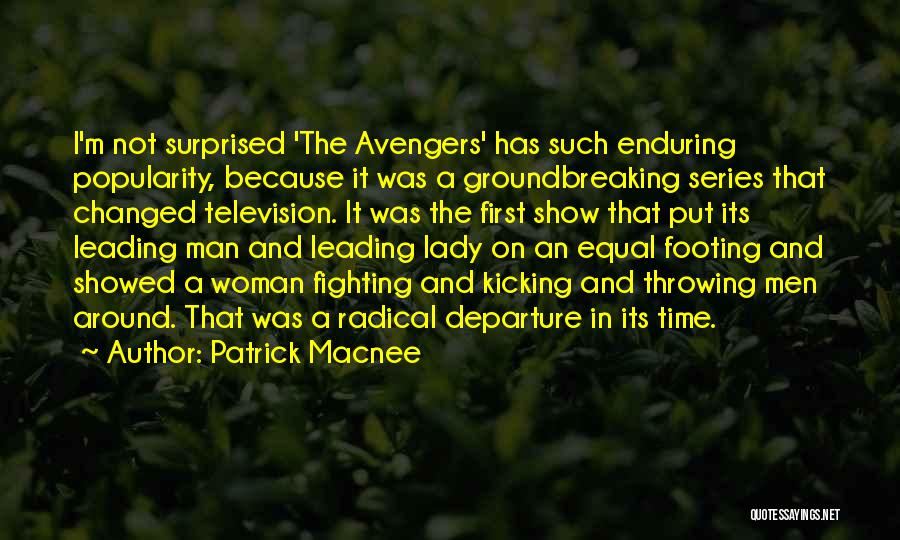 Groundbreaking Quotes By Patrick Macnee Groundbreaking Quotes By Patrick Macnee