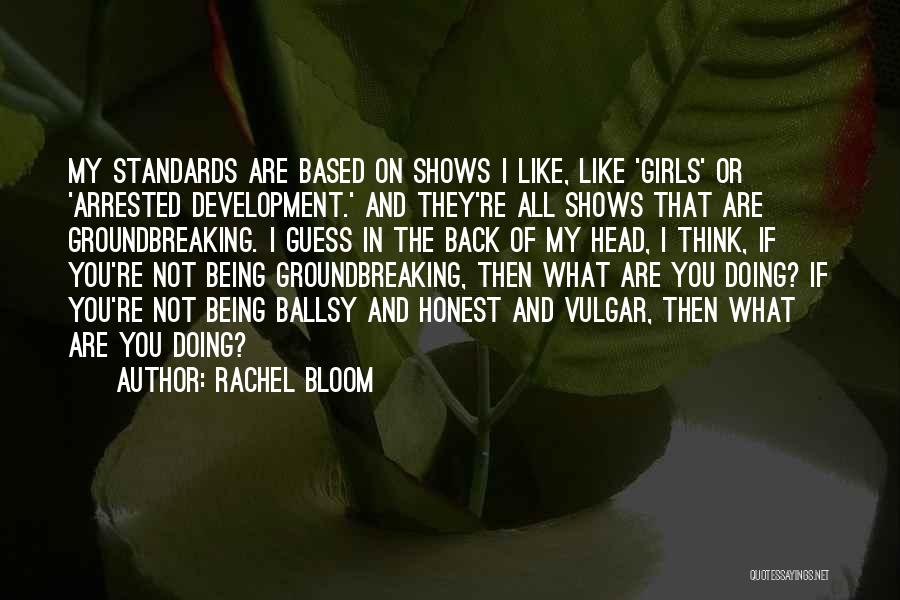 Groundbreaking Quotes By Rachel Bloom