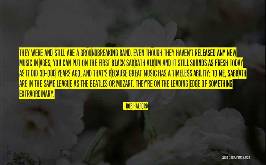 Groundbreaking Quotes By Rob Halford Groundbreaking Quotes By Rob Halford