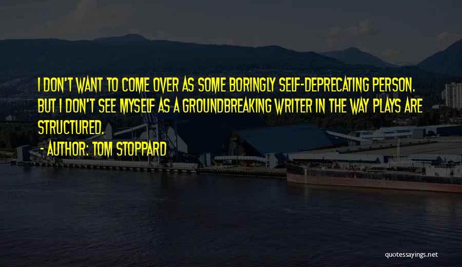 Groundbreaking Quotes By Tom Stoppard Groundbreaking Quotes By Tom Stoppard