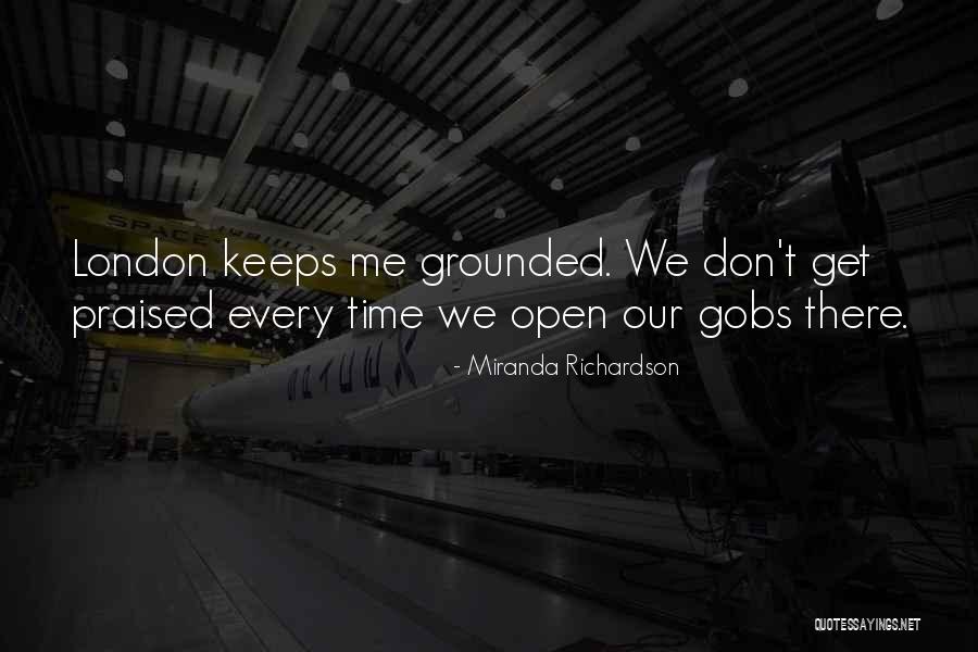 Grounded Quotes By Miranda Richardson