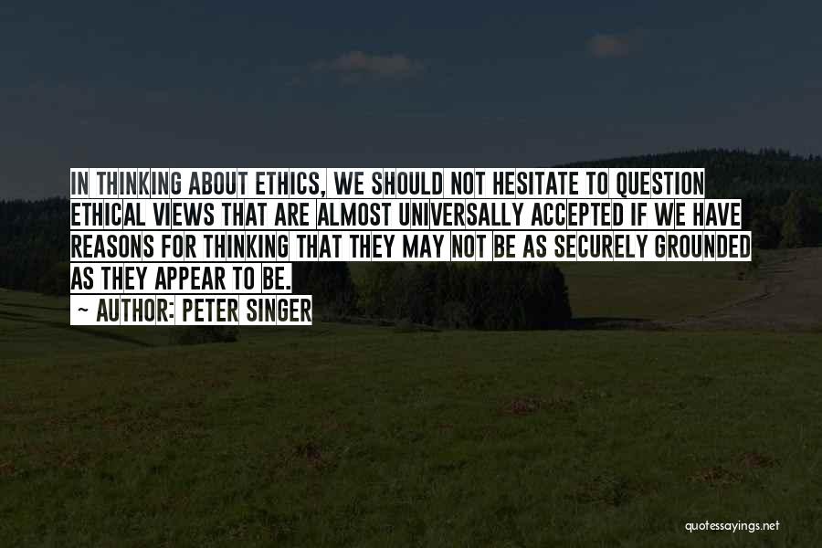 Grounded Quotes By Peter Singer