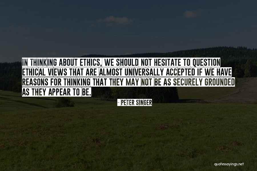 Grounded Quotes By Peter Singer