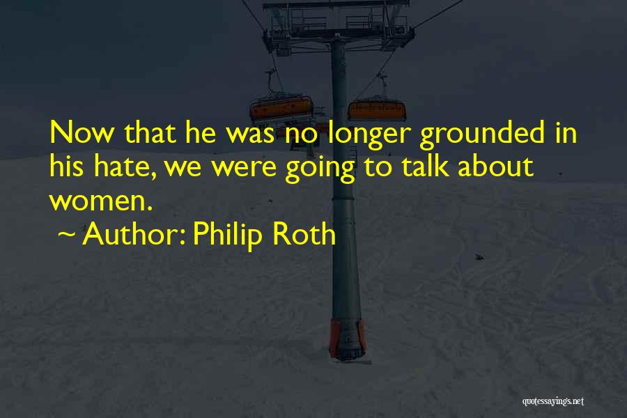 Grounded Quotes By Philip Roth