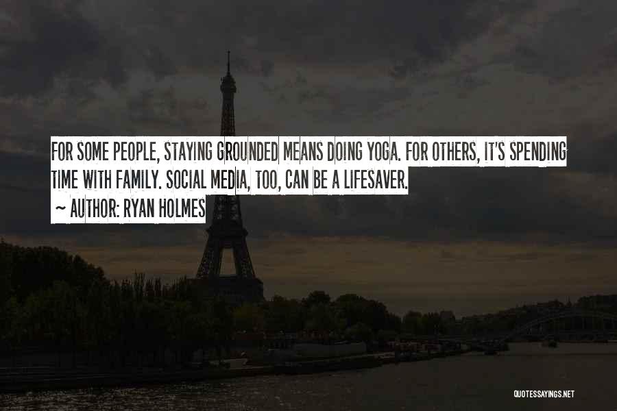 Grounded Quotes By Ryan Holmes